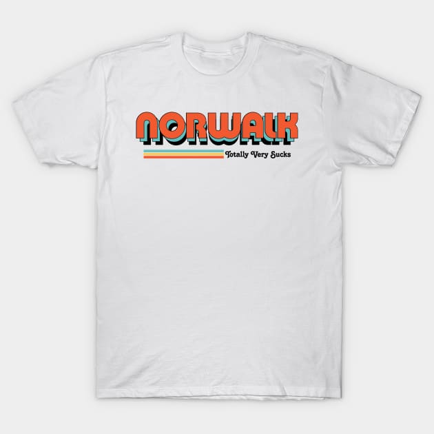 Norwalk - Totally Very Sucks T-Shirt by Vansa Design